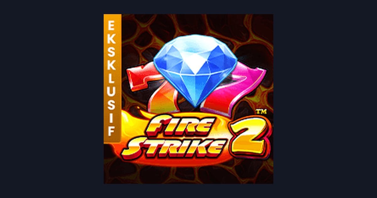 Fire Strike 2: Slot Anti Boncos dengan Peluang Menarik dari Pragmatic Play